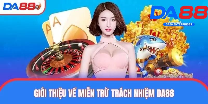 Miễn Trừ Trách Nhiệm 1 Giới thiệu miễn trừ trách nhiệm Da88